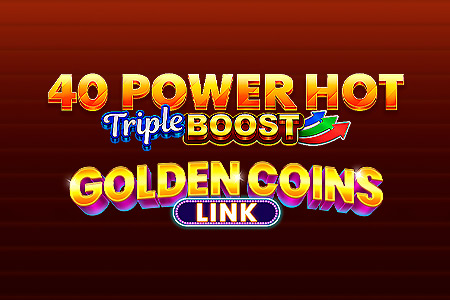 40 Power Hot Triple Boost Golden Coins Link