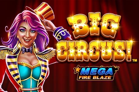 Mega Fire Blaze: Big Circus