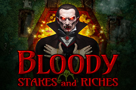 Bloody Stakes & Riches