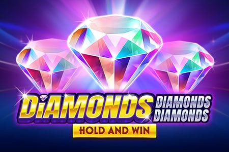 Diamonds Diamonds Diamonds Hold and Win