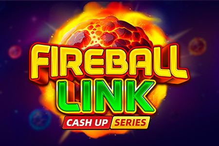Fireball Link: CASH UP
