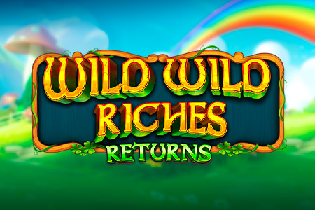 Wild Wild Riches Returns