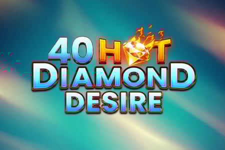 40 Hot Diamond Desire