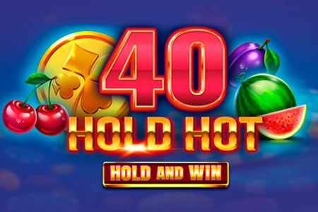40 Hold Hot Hold And Win