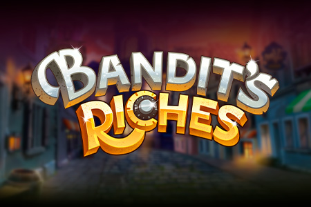 Bandit's Riches